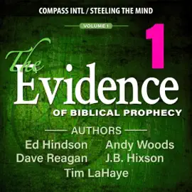 The Evidence of Biblical Prophecy, Volume 1 (Unabridged)