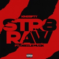 STR8 RAW (feat. DeezleMuzik) - Single - King 5ifty