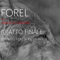 (G)atto Finale (feat. Massiminor & Lorraine) [Dj Omen - Cat Scratch Remix] - Single - FOREL THE BAND