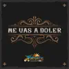 Me Vas a Doler