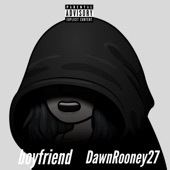 DawnRooney27 - Boyfriend