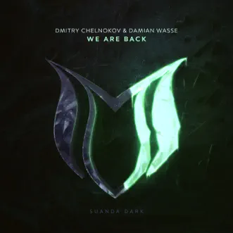 We Are Back - Single by Dmitry Chelnokov & Damian Wasse album reviews, ratings, credits