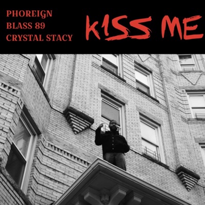 Kiss me (feat. Blass 89 & Crystal Stacey) - Single