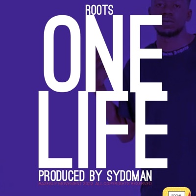 Roots One Life Produced By Sydoman - Single