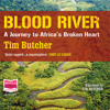 Blood River : A Journey to Africa's broken - Tim Butcher