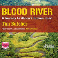 Blood River : A Journey to Africa's broken - Tim Butcher Cover Art