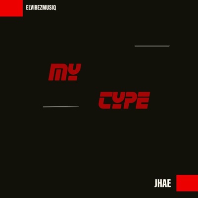 MY TYPE (feat. JHAE) - Single