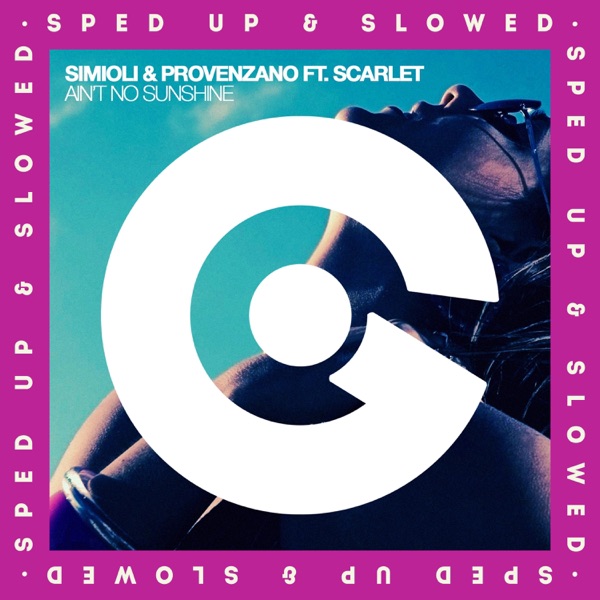 Ain't No Sunshine (Sped up & Slowed) [feat. Scarlet] - Single
