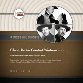 Classic Radio’s Greatest Westerns, Vol. 2 (The Classic Radio Collection)