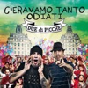 Due Di Picche - Fare a meno di te