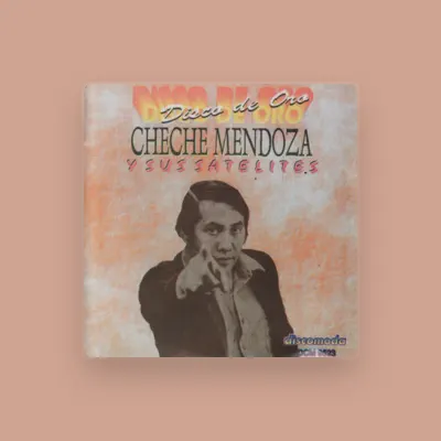 Listen to Cheche Mendoza Y Sus Satelites, watch music videos, read bio, see tour dates & more!