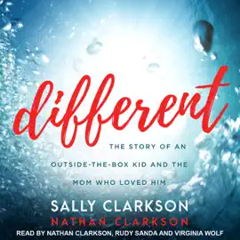 Different : The Story of an Outside-the-Box Kid and the Mom Who Loved Him