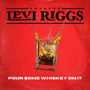 Pour Some Whiskey On It - Single