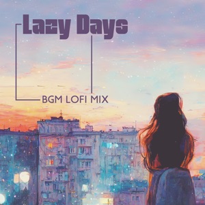 Lazy Days (Bgm Lofi Mix)