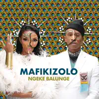 Ngeke Balunge — Mafikizolo