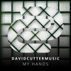 David Cutter Music - My Hands
