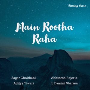 Main Rootha Raha (feat. Damini Sharma)