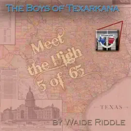 The Boys of Texarkana: Meet the High 5 of '65 (Unabridged)