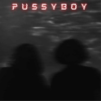 Pussyboy - EP - NEXXXT