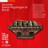 THE WORLD ROOTS MUSIC LIBRARY: GAMELAN SEMAR PEGULINGAN OF BINOH