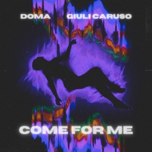 Come For Me (feat. Giuli Caruso)