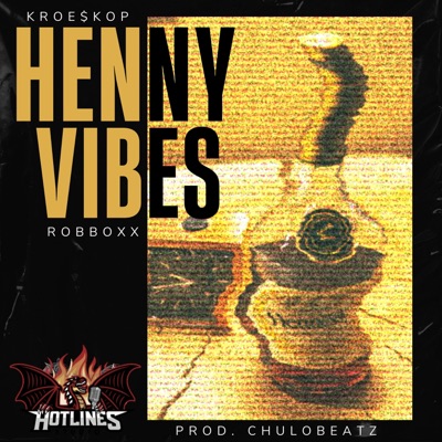 Henny Vibes (feat. Robboxx) - Single