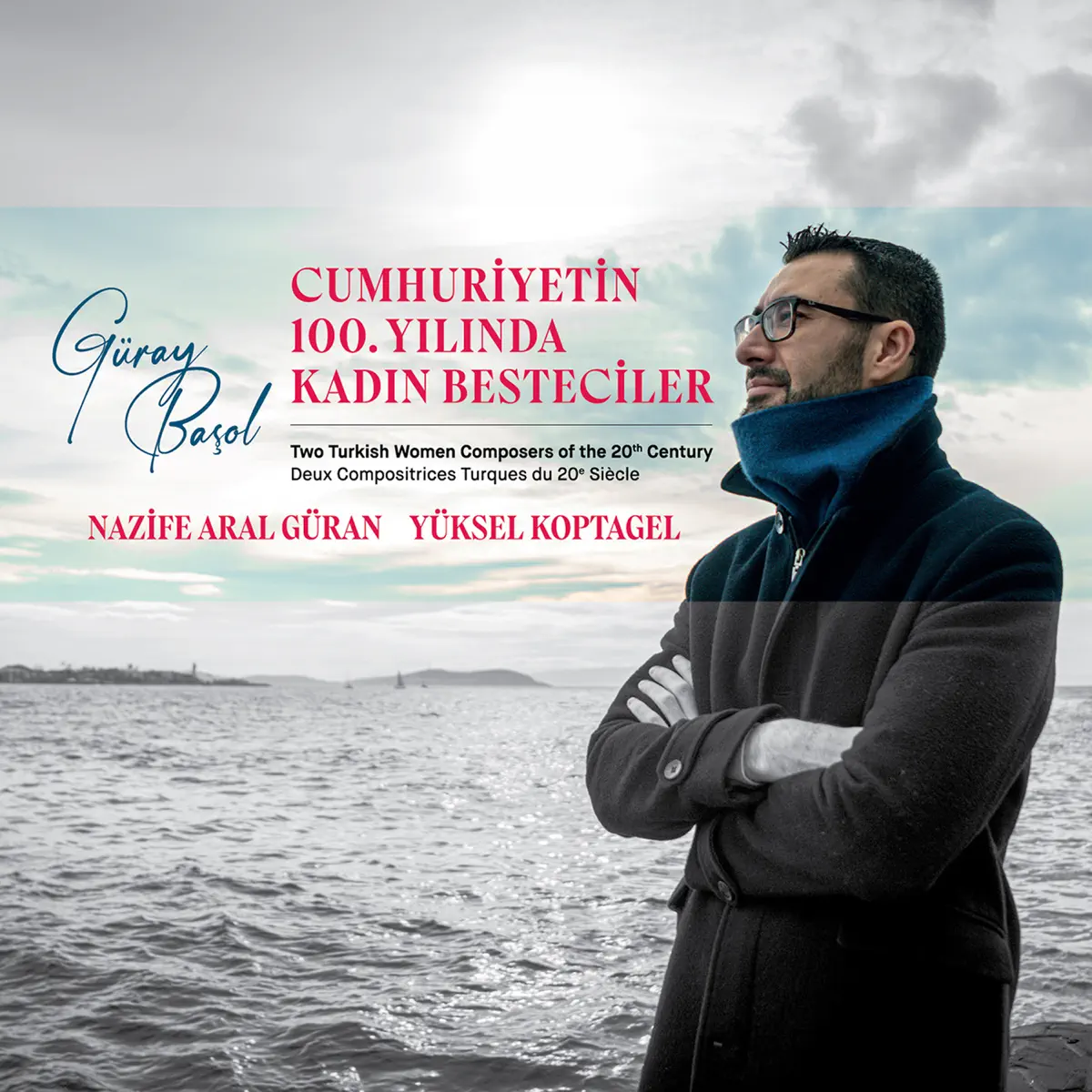 Nazife Aral Güran, Guray Basol & Yuksel Koptagel - Cumhuriyetin 100. Yılında Kadın Besteciler/ Two Turkish Women Composers of the 20th Century/Deux com (2024) [iTunes Plus AAC M4A]-新房子
