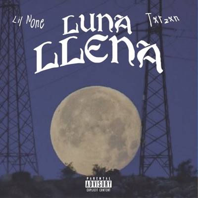Luna Llena (feat. Txrzxn) - Single