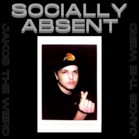 Socially Absent - Jakob the Weird