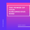 The Power of Your Subconscious Mind (Unabridged) - Joseph Murphy