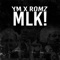 MLK! (feat. YM) - Romz lyrics