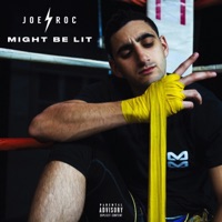 Might Be Lit - Single - Joe Roc