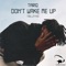 DON'T WAKE ME UP (feat. Trilla Kid) - TARIQ lyrics