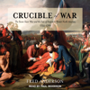 Crucible of War : The Seven Years' War and the Fate of Empire in British North America, 1754-1766 - Fred Anderson