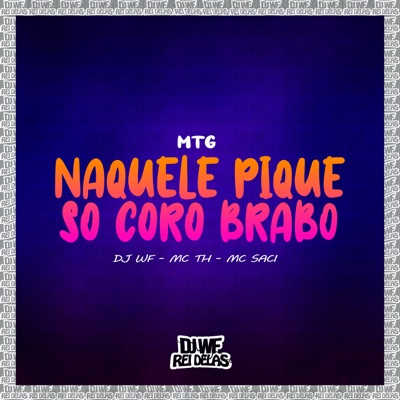 Mtg - Naquele Pique Só Coro Brabo - Single