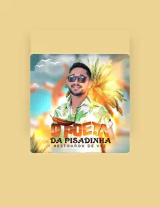 O Poeta da Pisadinha을(를) 듣고, 뮤직 비디오를 보고, 약력을 읽고, 투어 일정 등을 확인하세요!