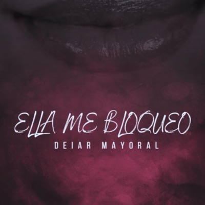 Ella me Bloqueo - Single