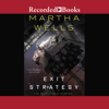 Exit Strategy(Murderbot Diaries) - Martha Wells