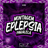 Montagem Eplepsia Paralela - Single - DJ P4K