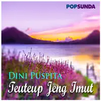 Teuteup Jeng Imut — Dini Puspita