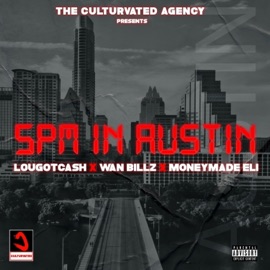 5pm in Austin Moneymade Eli, lougotcash & Wan Billz
