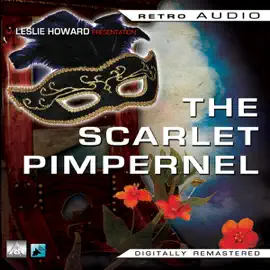 The Scarlet Pimpernel: Retro Audio (Dramatized)