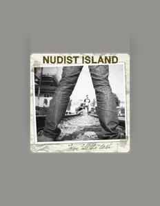 聆聽 Nudist Island、觀看音樂影片、閱讀小傳、查看巡演日期等！
