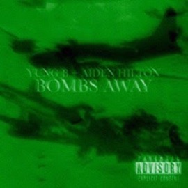 Bombs Away (feat. Aiden Hilton) Yung B