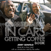 The Comedians in Cars Getting Coffee Book (Unabridged) - Jerry Seinfeld