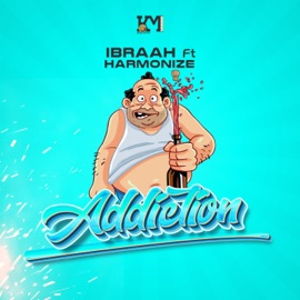 Addicition (feat. Harmonize) Ibraah