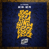 Joga Essa Bunda Desce Desce - Single - MC BN, MC PR & DJ Fepas