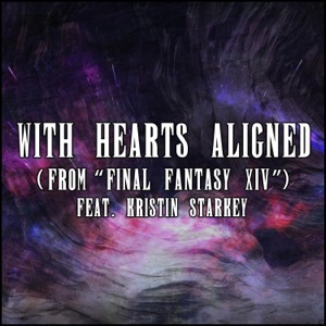With Hearts Aligned (From "Final Fantasy XIV") (feat. Kristin Starkey) - Single