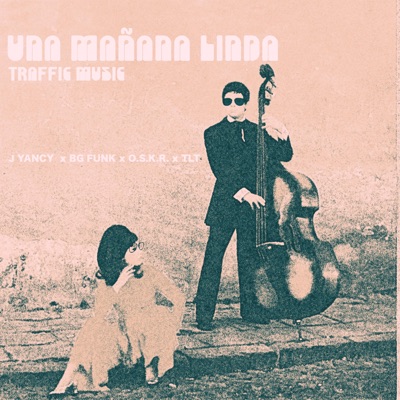 Una Mañana Linda (feat. J Yancy, BG Funk, O.S.K.R & TLT) - Single