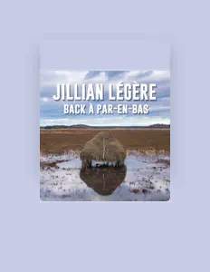 Jillian Légère dinle, müzik videolarını izle, biyografisini oku, tur tarihlerini ve daha fazlasını gör!